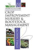 Hi Tech Horticulture: Volume 01: Crop Improvement Nursery And Rootstock Management 8119072685 Book Cover