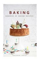 Baking: Hundreds of Baking Recipes. 575 Recipes 1522972676 Book Cover