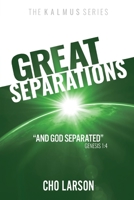Great Separations: And God Separated (Genesis 1:4) 1951890205 Book Cover