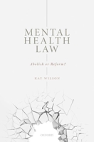 Mental Health Law: Abolish or Reform? 0192843257 Book Cover