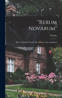 Rerum Novarum: How to Abolish Poverty: How Poverty was Abolished 1017750076 Book Cover