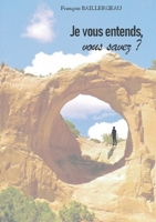 Je vous entends, vous savez? (French Edition) 2322573353 Book Cover
