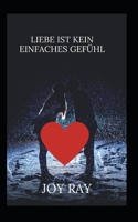 LIEBE IST KEIN EINFACHES GEFÜHL B09TDSFY7N Book Cover