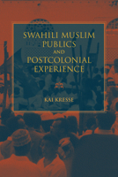 Swahili Muslim Publics and Postcolonial Experience 0253037549 Book Cover