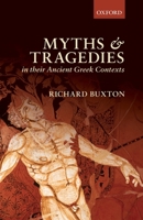 Myths and Tragedies in Their Ancient Greek Contexts 0198814577 Book Cover