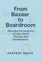 From Bazaar to Boardroom: Decoding the Dynamics of Indian Retail Through Real Conversations B0FBH2G6YW Book Cover