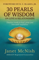 30 Pearls of Wisdom on Love & Relationships: Timeless truths to heal, grow and love with confidence 1919399313 Book Cover