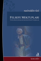 Philosophical Letters: Philosophical Correspondence Between Tusi and Some of His Contemporaries (Turkish Edition) 1463249438 Book Cover