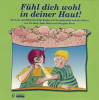Fühl dich wohl in deiner Haut! Ein Lesebuch und Bilderbuch für Kinder mit Neurodermitis und ihre Eltern 3798511578 Book Cover