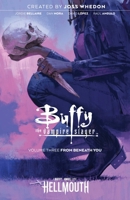 Buffy the Vampire Slayer, Vol. 3: From Beneath You 1684155347 Book Cover