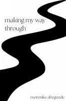 Making My Way Through B0CJ43R4F1 Book Cover