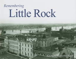 Remembering Little Rock 1683368495 Book Cover