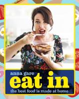 Eat in: The Best Food Is Made at Home 1742663893 Book Cover