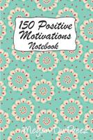 150 Positive Motivations: 150 Positive Quote To Keep You On Track With Life 1793353840 Book Cover