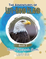 The Adventures of Left-Hand Island: Book 2 - Thumb Peninsula South 1773170163 Book Cover