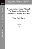 The Southern Colonies in the Seventeenth Century, 1607-1689 (History of the South, Vol 1) 0807100110 Book Cover