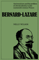 Bernard-Lazare: Antisemitism and the Problems of Jewish Identity in Late Nineteenth-Century France 0521157919 Book Cover