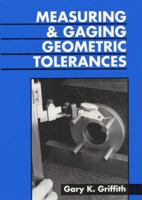 Measuring And Gauging Geometric Tolerances 0133740420 Book Cover