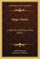 Magic Words: A Tale for Christmas Time 1023547449 Book Cover