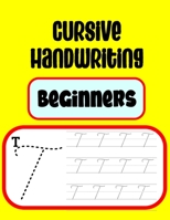 Cursive Handwriting Beginners: Practicing Cursive Handwriting B099C5LLX5 Book Cover