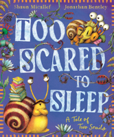 Too Scared to Sleep! a Tale of Two Snails 1761213091 Book Cover