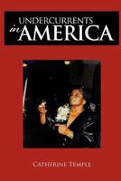Undercurrents in America 1463406991 Book Cover