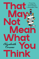 That May Not Mean What You Think: Stories B0FVRZFJ15 Book Cover