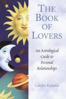The Book of Lovers: An Astrological Guide to Personal Relationships 0517209497 Book Cover