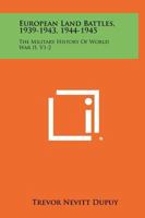European Land Battles, 1939-1943, 1944-1945: The Military History of World War II, V1-2 1258494191 Book Cover