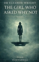 Dr Eleanor Wright: The Girl That Asked Why Not:: The Girl That Asked Why Not 180700922X Book Cover
