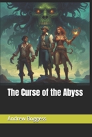 The Curse of the Abyss (The Forsaken Seas - Chronicles of Defiance) B0DWSP7R85 Book Cover