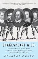 Shakespeare and Co.: Christopher Marlowe, Thomas Dekker, Ben Jonson, Thomas Middleton, John Fletcher and the Other Players in His Story 0307280535 Book Cover