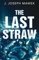 The Last Straw 0692875824 Book Cover