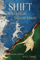 Shift: Stag's Heart, Dragon's Bride : Compilation Edition 1961615185 Book Cover