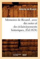 Ma(c)Moires de Rivarol, Avec Des Notes Et Des A(c)Claircissements Historiques, (A0/00d.1824) 2012750583 Book Cover