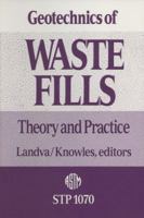 Geotechnics of Waste Fills-Theory and Practice (Astm Special Technical Publication// Stp) 0803112858 Book Cover