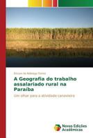 A Geografia do trabalho assalariado rural na Paraíba 3841714331 Book Cover