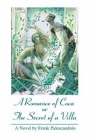 A Romance Of Coca Or The Secret Of A Villa 0595317200 Book Cover
