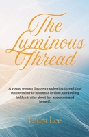 The Luminous Thread B0DZFGDDFM Book Cover