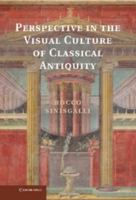 Perspective in the Visual Culture of Classical Antiquity 1107025907 Book Cover