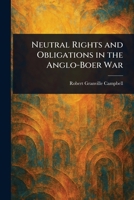 Neutral Rights and Obligations in the Anglo-Boer War 1604247886 Book Cover