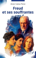 Freud et ses souffrantes (French Edition) B0H2KPSN25 Book Cover