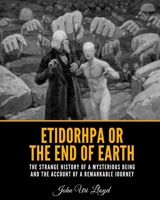 Etidorhpa; or, The End of Earth 1789870828 Book Cover
