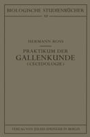 Praktikum Der Gallenkunde "Cecidologie": Entstehung - Entwicklung - Bau Der Durch Tiere Und Pflanzen Hervorgerufenen Gallbildungen Sowie Okologie Der Gallenerreger 3642982883 Book Cover