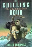 The Chilling Hour: Tales of the Real and Unreal 0064404935 Book Cover