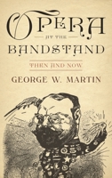 Opera at the Bandstand: Then and Now 081088853X Book Cover