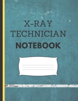 X-Ray Technician Notebook: A Note Taking Journal With Blank Pages For Radiology Technicians 1699351864 Book Cover