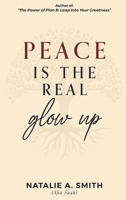 Peace Is The Real Glow Up B0H6KNRX9R Book Cover