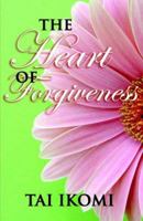 The Heart of Forgiveness 1890430986 Book Cover