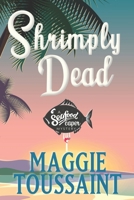 Shrimply Dead 099970544X Book Cover